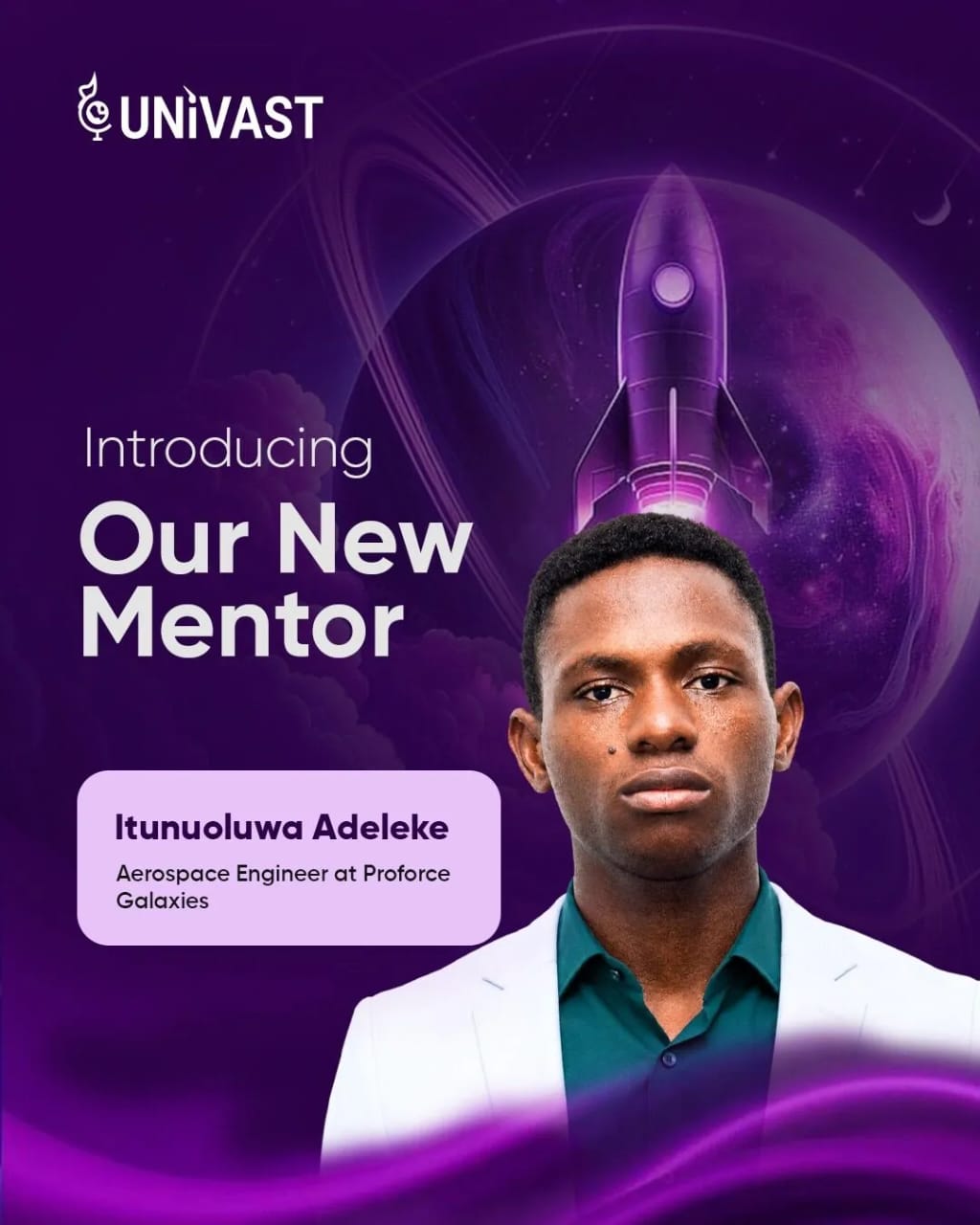 UNIVAST mentor announcement for Itunuoluwa Adeleke